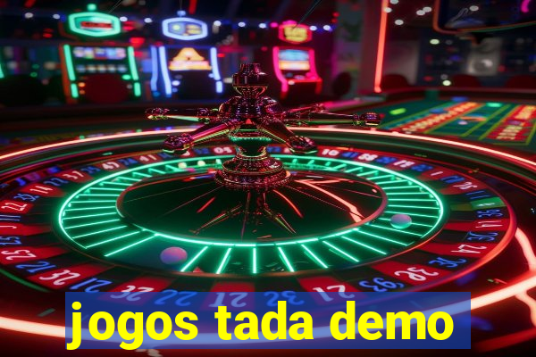 jogos tada demo